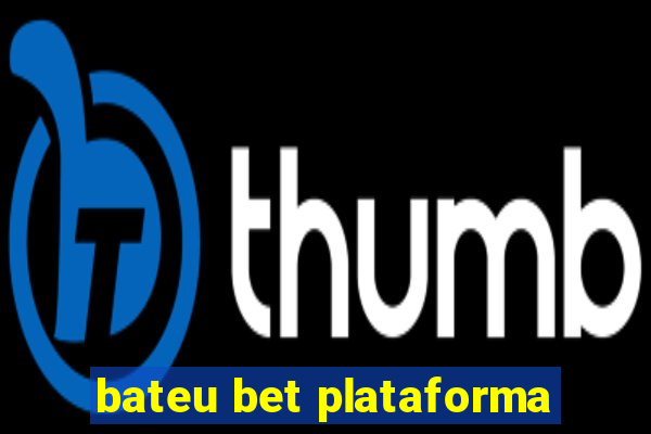 bateu bet plataforma