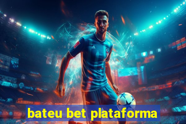 bateu bet plataforma