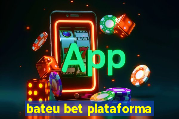 bateu bet plataforma