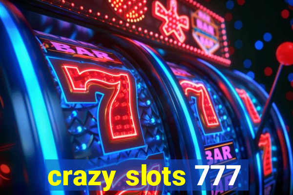 crazy slots 777