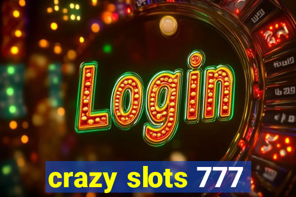 crazy slots 777