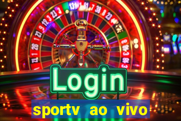 sportv ao vivo mega canais