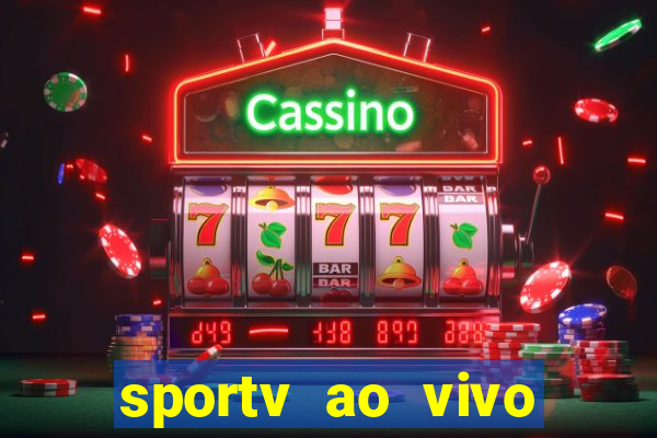 sportv ao vivo mega canais