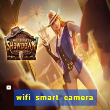 wifi smart camera easy to achieve real time remote viewing