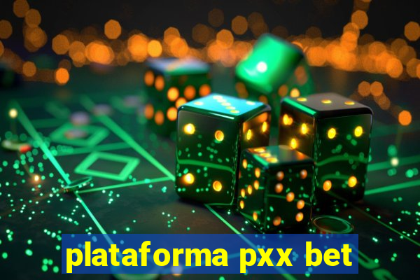 plataforma pxx bet