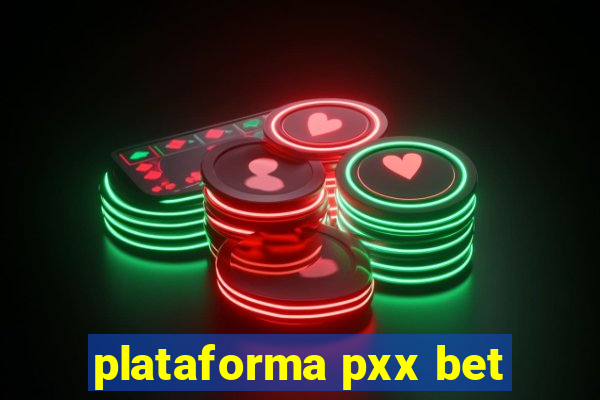 plataforma pxx bet