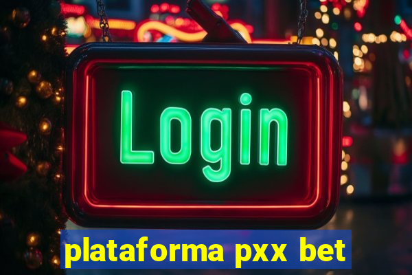 plataforma pxx bet