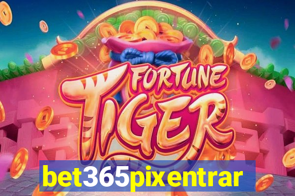 bet365pixentrar