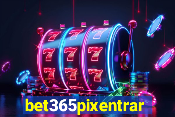 bet365pixentrar