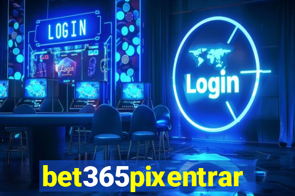 bet365pixentrar