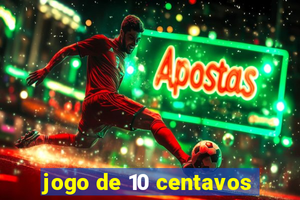 jogo de 10 centavos