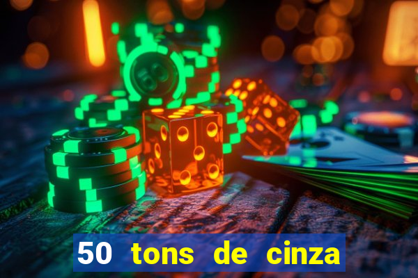 50 tons de cinza filme completo drive