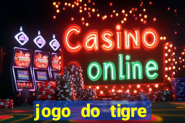 jogo do tigre falso dinheiro infinito