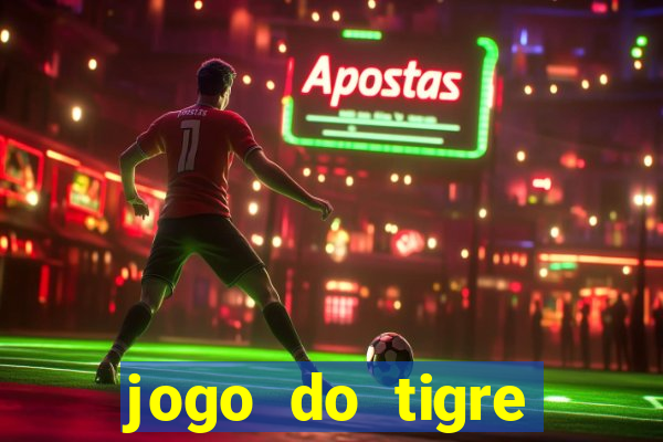 jogo do tigre falso dinheiro infinito