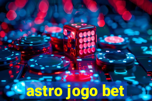 astro jogo bet