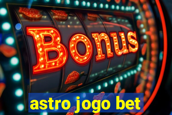 astro jogo bet