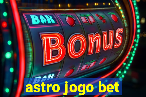 astro jogo bet