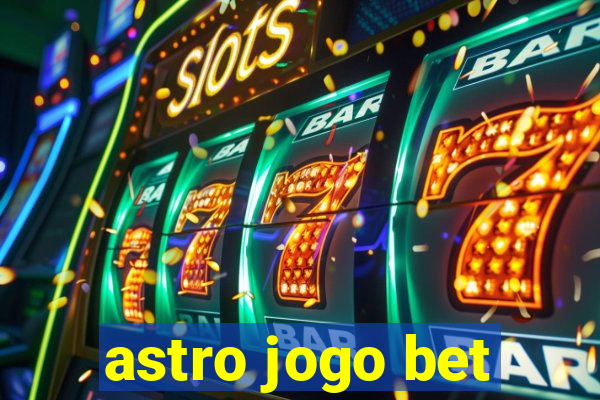 astro jogo bet