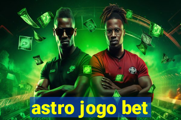 astro jogo bet