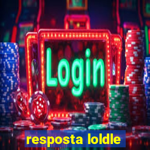 resposta loldle