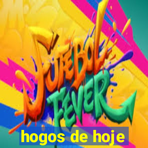 hogos de hoje