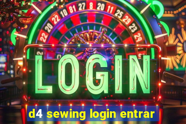 d4 sewing login entrar