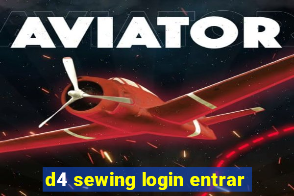 d4 sewing login entrar