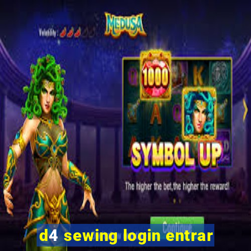 d4 sewing login entrar