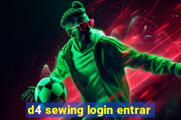 d4 sewing login entrar