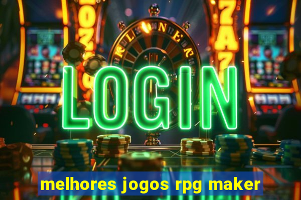 melhores jogos rpg maker