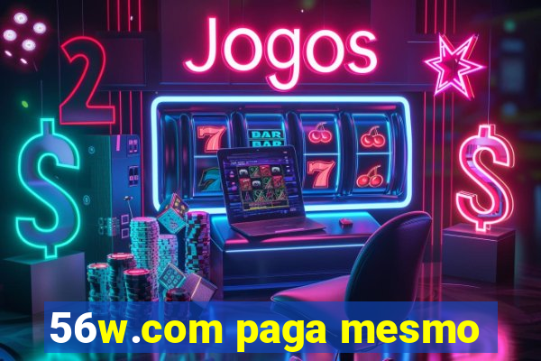 56w.com paga mesmo