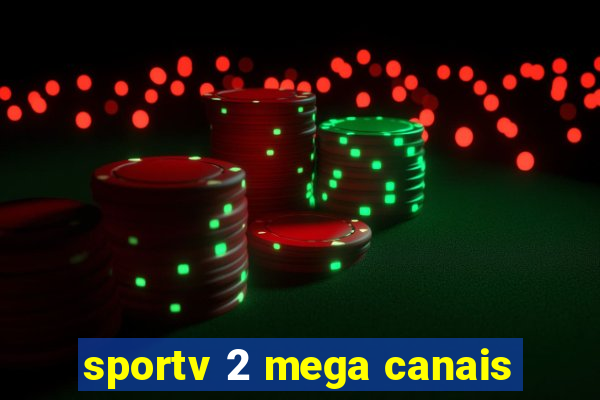 sportv 2 mega canais