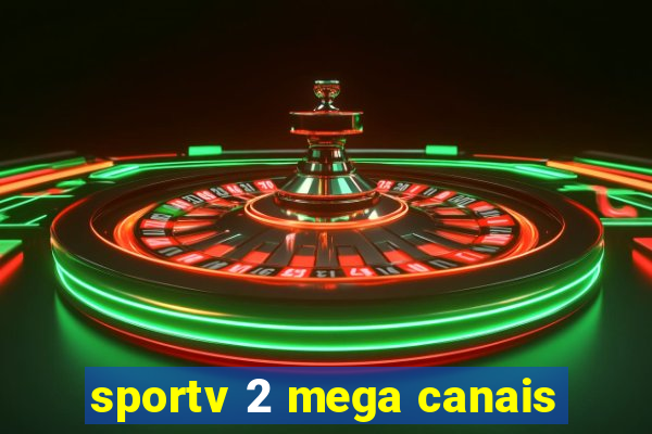 sportv 2 mega canais