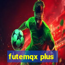 futemqx plus