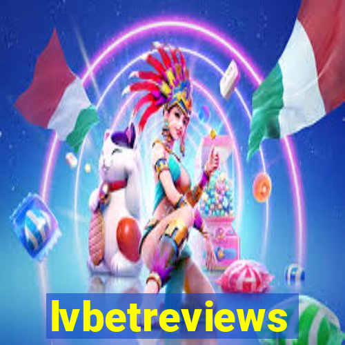 lvbetreviews