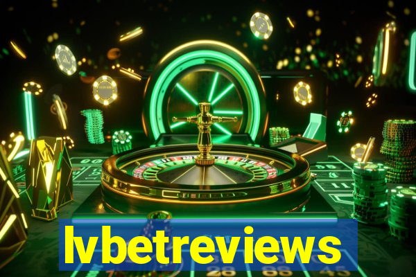 lvbetreviews