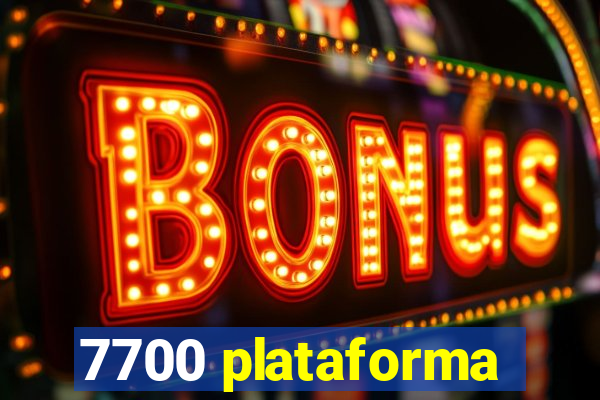 7700 plataforma