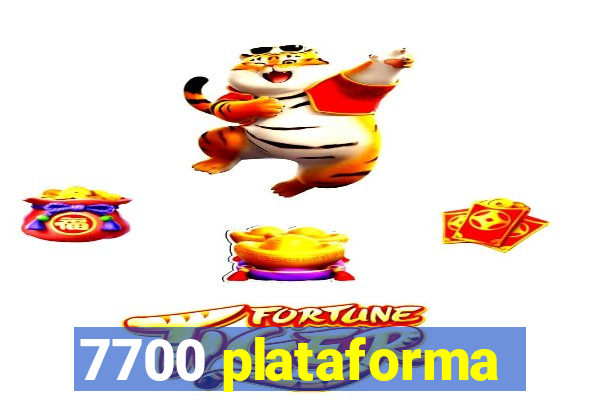 7700 plataforma