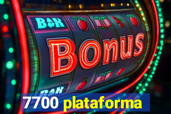 7700 plataforma