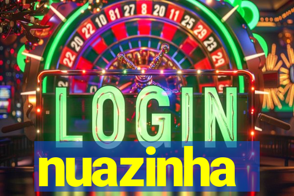 nuazinha