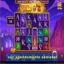 sac agendamento salvador