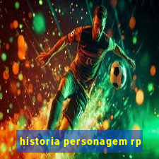 historia personagem rp