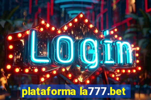 plataforma la777.bet