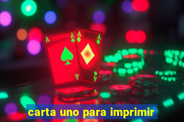 carta uno para imprimir