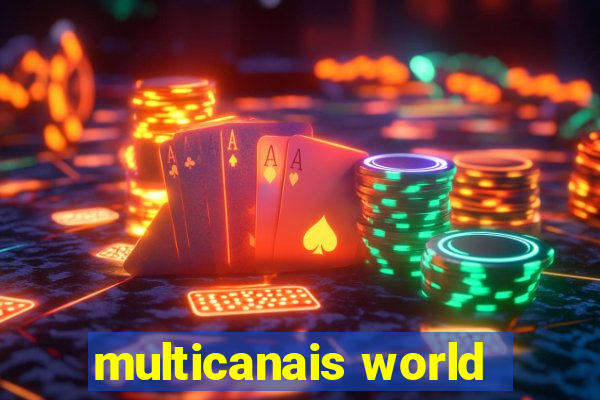 multicanais world