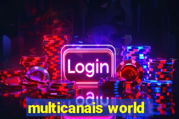 multicanais world