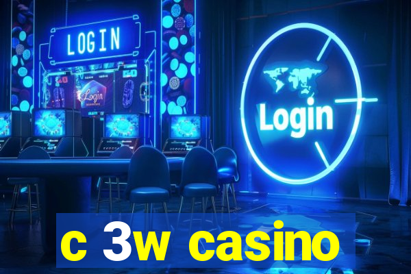 c 3w casino