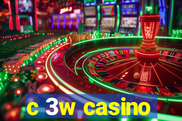 c 3w casino