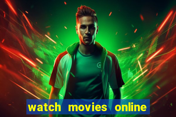 watch movies online for free