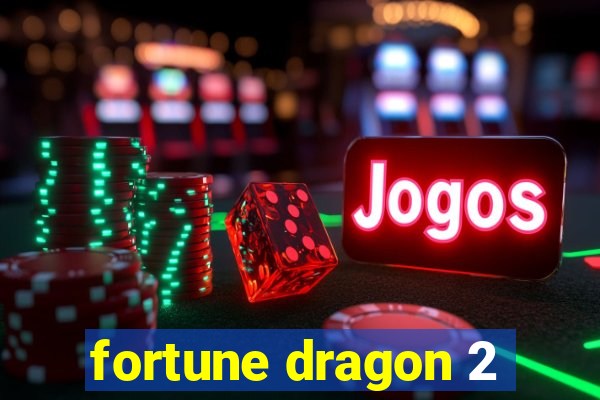 fortune dragon 2